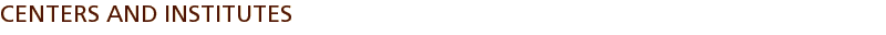 Centers and Institutes