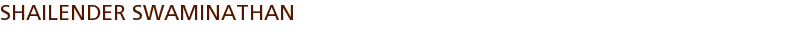 SHAILENDER SWAMINATHAN